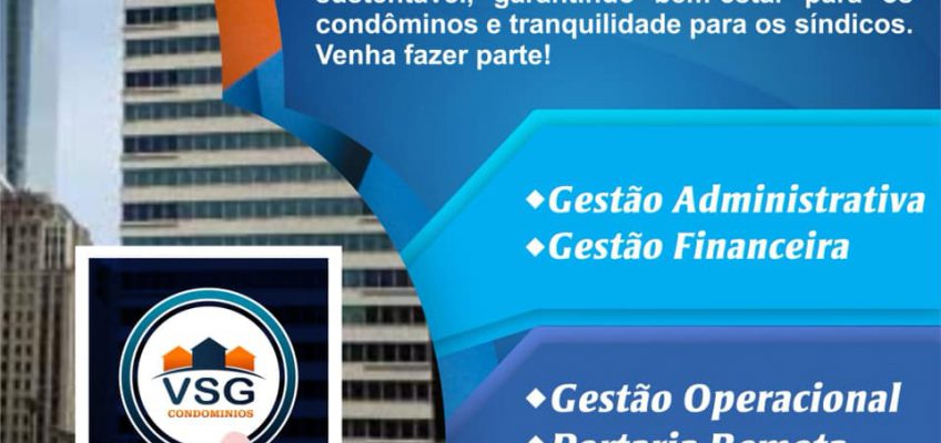 CONHEÇA OS SERVIÇOS  E AS VANTAGENS EM SER UM CLIENTE DA VSG CONDOMÍNIOS