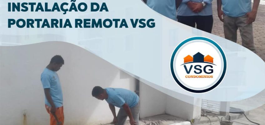 EQUIPE DA PORTARIA REMOTA VSG, REALIZA INSTALAÇÃO DO SISTEMA EM UM CONDOMÍNIO