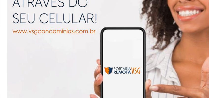 COM A PORTARIA REMOTA VSG, NOSSO CLIENTE TEM A SEGURANÇA DE IR E VIR NA PALMA DA SUA MÃO