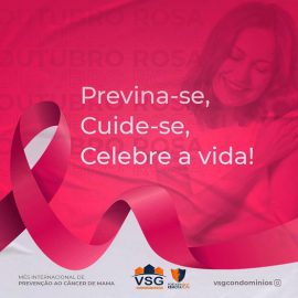 A VSG CONDOMÍNIOS APOIA O OUTUBRO ROSA